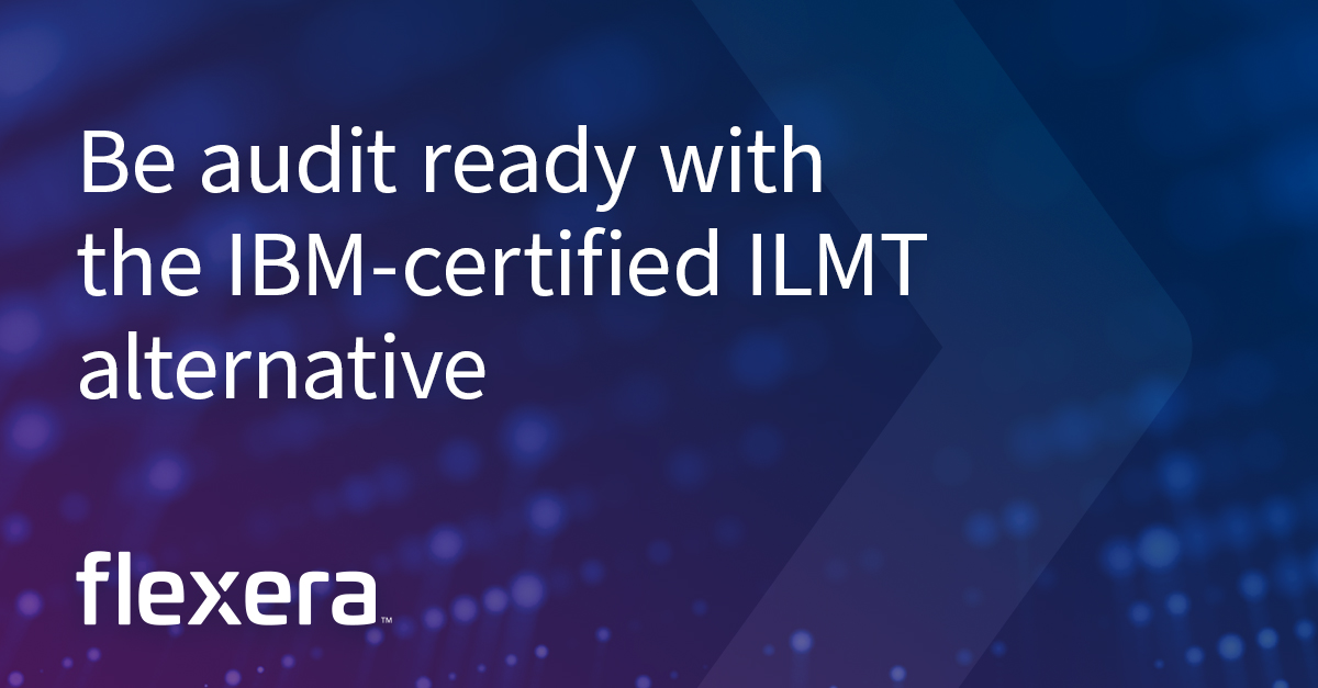 Be Audit Ready With The Ibm-certified Ilmt Alternative 